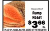 Choice Beef Rump Roast $366 lb. PLUS 10% HANDLING FEE ADDED AT THE REGISTER