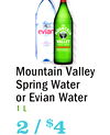 Mountain Valley Spring Water or Evian Water