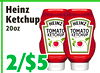Heinz
Heinz
Ketchup
Ketchup
20oz
20oz
22//$5$5