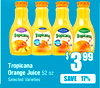 Tropicana
Orange Juice 52 oz
Selected Varieties
$ $ 339999
SAVE
17%