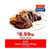$$8.998.99lblb
Flank Steak
$4.99
Tyson Chicken Wings
2.5 lb bag