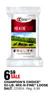 CHAMPION'S CHOICE® 50-LB. MIX-N-FINE® LOOSE SALT