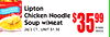 LiptoChickenn NoodlSoupe w/Meat
24/2 CT., UNIT $1.50
3599$
4100000332-
