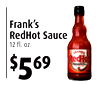 3
Frank's
RedHot Sauce
12 fl. oz.
$569