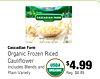 DE THE FARMLAND CASCADIAN FARM ORGANIC RICED CAULTFLOWER Cascadian Farm Organic Frozen Riced Cauliflower USDA Includes Blends and $4.99 ORGANIC Plain Variety Reg. $6.89
