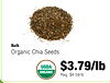 Bulk Organic Chia Seeds USDA $3.79/lb ORGANIC Reg. $4.59/lb