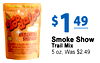 $1 49 SMOKE SHOW Smoke Show Trail Mix - SUPPORT - 5 oz, Was $2.49