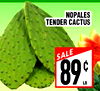 NOPALES TENDER CACTUS SALE 89 LB