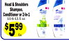 2
Head & Shoulders
Conditioner or 2-In-1
Shampoo,
10.6-13.5 oz.
$599
Ea.