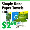 SimplyDone
SimplyDone
PaperTowels
PaperTowels
6Roll
6Roll
$2$29999
eaea