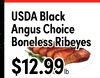 USDA Black Angus Choice Boneless Ribeyes $12.99