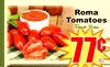 Roma Tomatoes Tomate Roma 77€ lb.