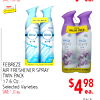 Ingles ADVANTAGE - - VALUE PACK - - VALUE PACK febreze NO - febreze AIR AIR LIGHT LIGHT AIR AIR - - - - FEBREZE AIR FRESHENER SPRAY TWIN PACK 17.6 Oz. - Selected Varieties SAVE 1.30 ea. $498 ea. BACK