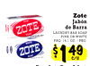 Zote PINK Jabón de Barra ZOTE LAUNDRY BAR SOAP SOAP - - PINK OR WHITE PAO. 14.1 OZ./PKG. WHITE ZOTE SOAP 49 - - - - 1 C/U