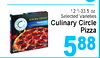 12.1-33.5 oz. Selected Varieties RIBING CRUST Culinary Circle Pizza 588