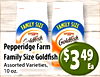FAMiLY SIZE FAMiLY SIZE Goldfish Goldfish Pepperidge Farm 49 Family Size Goldfish Assorted Varieties, $3 Ea 10 oz.