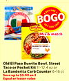 Old El Paso Burrito Bowl, Street Taco or Pocket Kit 11-12.4 oz or La Banderita Carb Counter 6-16 ct