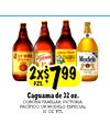 2x$2x$779999
PZS.
PZS.
Caguama de 32 oz.
CORONA FAMILIAR, VICTORIA,
PACÍFICO OR MODELO ESPECIAL
32 OZ. BTL.