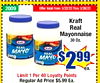 2009 Offer Valid from 3/22/23 Thru 3/28/23 Kraft Real Mayonnaise 30 Oz. Kraft REAL Kraft MAYO REAL MAYO 667s ea. Limit 1 Per 40 Loyalty Points Regular Ad Price $5.99 Ea.