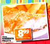 899 FRESH PER POUND/POR LIBRA HADDOCK FILLETS FILETE DE HADDOCK