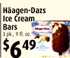 Häagen-Dazs
Ice Creamm
Bars
3 pk., 9 fl. oz.
$6499