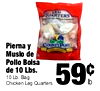 LEG QUARTERS Pierna y COUNTY POST Muslo de Pollo Bolsa de 10 Lbs. 10 Lb. Bag Chicken Leg Quarters 59c