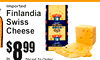 Imported
FinlandiSwissCheesea
8$99
Sliced To Order
lb.
a