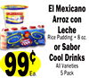 3
99¢
Ea.
El Mexicano
Arroz con
Leche
Rice Pudding • 8 oz.
or Sabor
Cool Drinks
All Varieties
5 Pack