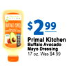 PRIMAL KITCHEN BUFFALO MAYO 99 AVOCADO OIL $2 Primal Kitchen - Buffalo Avocado Mayo Dressing 17 oz, Was $4.99