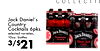 Jack Daniel's Country Cocktails 6pks. selected varieties, JACK DANIEL'S 10oz. bottles Downhome JACK AMERICAN DANIEL'S PUNCH 3/$21 - - - Black Jack COLA - - - -