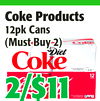 CokeProducts
CokeProducts
12pkCans
12pkCans
(MustBuy2)
(MustBuy2)
22//$11$11