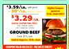 $3.59/lb.
sale price
- 30¢/lb.
digital coupon
$3.29/LB.
DIGITAL COUPON FINAL PRICE
Limit 1 chub per coupon
Limit 1 coupon per customer
Digital Coupon
good on
10 lb. chub ONLY
GROUND BEEF
Fresh, 81 % Lean
Sold in Approx. 10 lb. chub
COUPON VALID 05/24/23