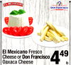 El Mexicano Fresco Cheese or Don Francisco Oaxaca Cheese