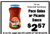 16 oz. EXTRA MILD Selected Varieties Pace Salsa or Picante Sauce Pace PICANTE $2 57 PLUS 10% HANDLING FEE ADDED AT THE REGISTER