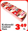COOKED COOKED ?? Water Added Krakowski Cooked Ham 3 49 lb.