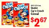 CAPN CAPN CRUNO 10.3-12.6 oz. CRUNCH Quaker Cap'n Crunch Cereal 60 60 $2 67