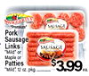 SAUSAGE "Premium" Pork Sausage - - - Links PREMIUM SAUSAGE "Mild" or Maple or Patties $3.99 ea. "Mild", 12 oz. pkg.
