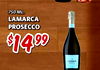 750 ML. LAMARCA PROSECCO $14" -